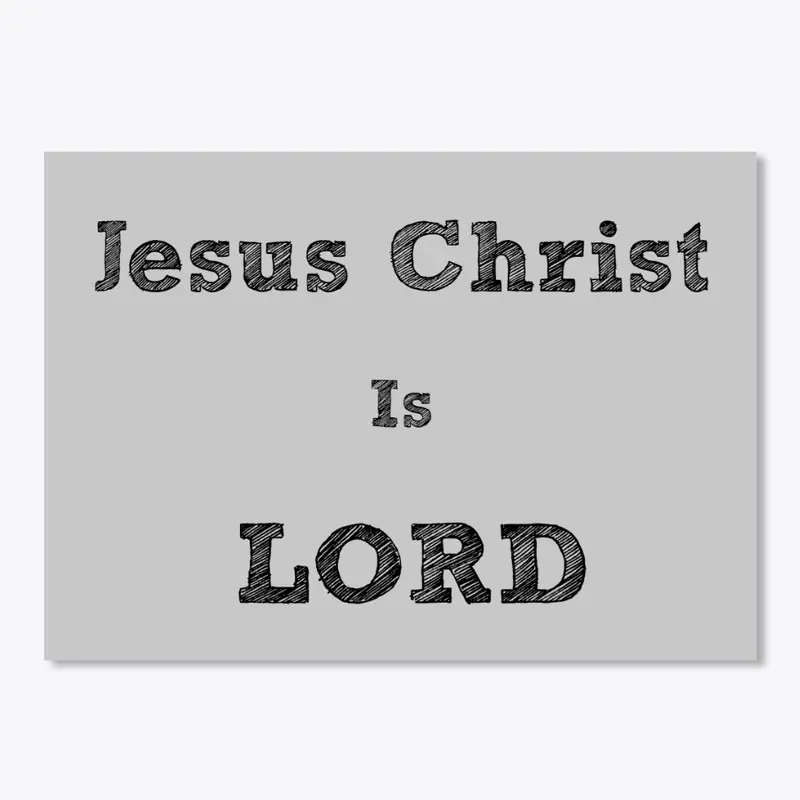 Jesus Christ Is Lord